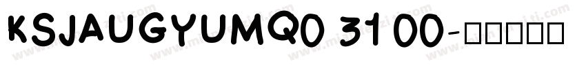 KSJAUGYUMQ0 31 00字体转换